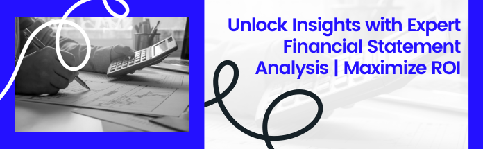  Unlock Insights with Expert Financial Statement Analysis | Maximize ROI