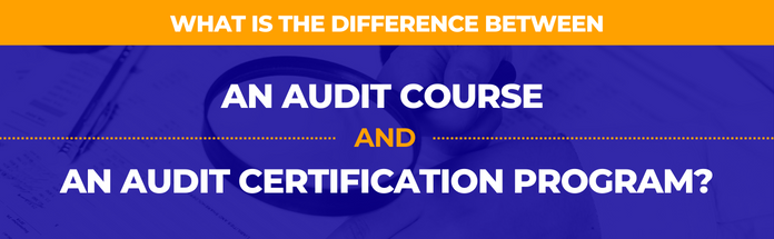  What is the Difference Between an Audit Course and an Audit Certification Program?
