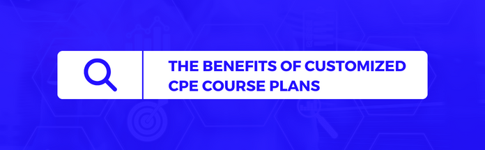 The Benefits of Customized CPE Course Plans