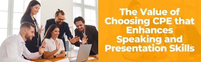  The Value of Choosing CPE that Enhances Speaking and Presentation Skills