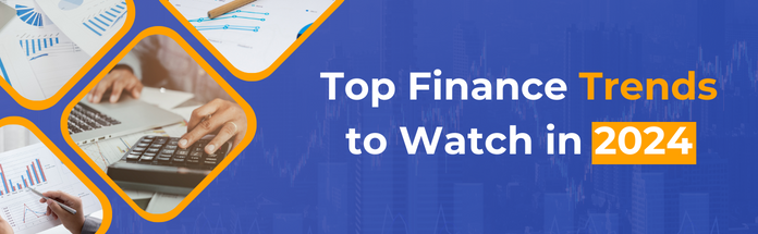  Top Finance Trends to Watch in 2024 