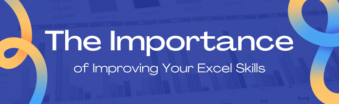  The Importance of Improving Your Excel Skills