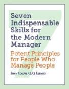 Seven Indispensable Skills for the Modern Manager - Potent Principles for People