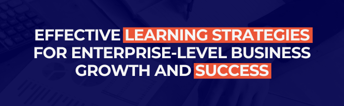 Attachment Details effective-learning-strategies-for-enterprise-level-business-growth-and-success