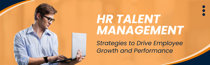 hr-talent-management-strategies-to-drive-employee-growth-and-performance.