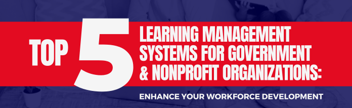 top-5-learning-management-systems-for-government-and-non-profit-organizations